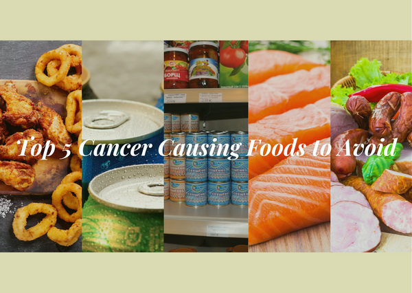 Top 5 Cancer Causing Foods to Avoid